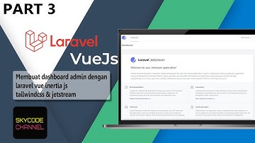 PART 3 - Tutorial Membuat dashboard admin dengan laravel vue inertia js, tailwindcss & jetstream