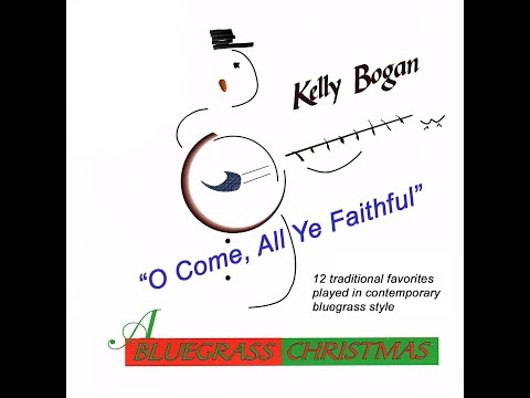 "o-come,-all-ye-faithful"---bluegrass-christmas-songs---©-2020,-kelly-bogan