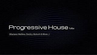 Progressive House Mix 2022 - (Mariano Mellino, Dmitry Molosh & Outros )