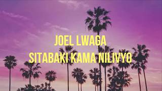 Video thumbnail of "Joel Lwaga: Sitabaki Kama Nilivyo [Instrumental Remake]"