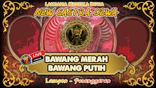 LIVE NEW SASTRA DEWA - BAWANG MERAH BAWANG PUTIH