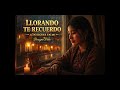 Llorando te recuerdo | Huayno Peru