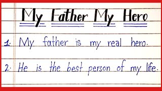 10 lines on My father My hero || My father My hero essay||Essay on my father|