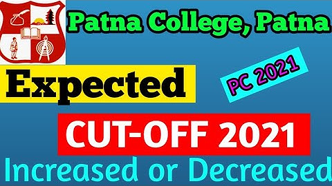 Patna College | Patna University | Expected cut off 2021 | B.a / B.sc  | PU Entrance Exam 2021 |