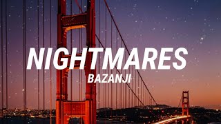 Bazanji - Nightmares [Lyrics]