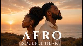 Afro Soul Playlist Chill Mix 2026 | Calm Emotional Groove 🌊 Relaxing Afrobeats