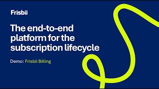Frisbii Subscription Management & Recurring Billing Platform - Demo Walkthrough