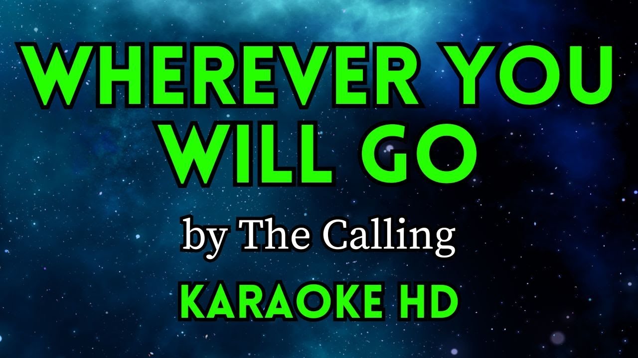 Wherever You Will Go - The Calling (HD Karaoke)