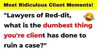 Funny Lawyers Share The Most Ridiculous Client Moments