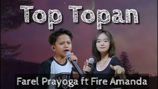 Farel Prayoga - Top Topan ft. Fire Amanda | Lirik