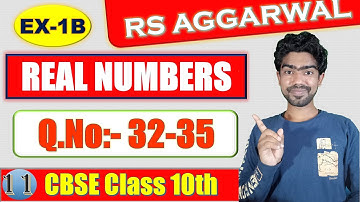Real Numbers 10th Class | RS Aggarwal Solution | Ex-1B Question 32-35