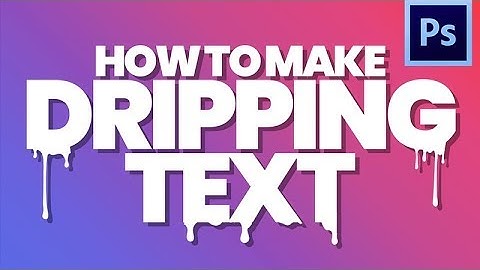DRIPPING TEXT EFFECT TUTORIAL | PHOTOSHOP BASICS