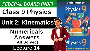 Kinematics Chapter 2 | Numericals Answers | Class 9 Physics Federal Board New Book 2025 FBISE