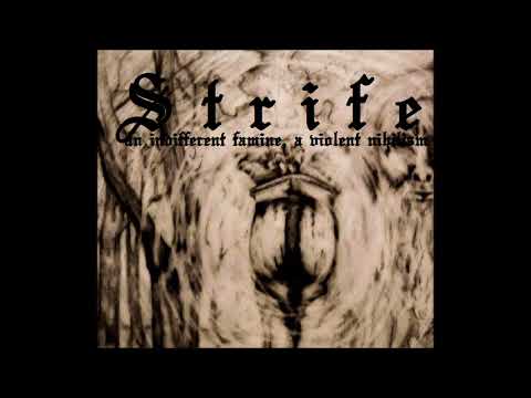 Strife (United States) - An Indifferent Famine, a Violent Nihilism (Full 2014)