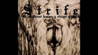 Strife (United States) - An Indifferent Famine, a Violent Nihilism (Full 2014)