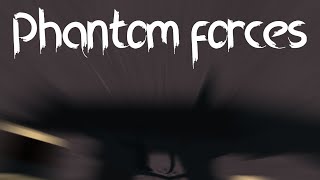 Phantom Forces