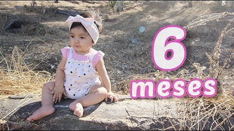 Mi bebé cumple 6 MESES 🥰