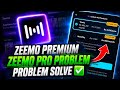 Zeemo Premium Problem Solve | Zeemo Pro Problem Fix Latest Method