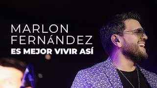 Marlon Fernández - Es Mejor Vivir Así (Video Oficial) Resimi