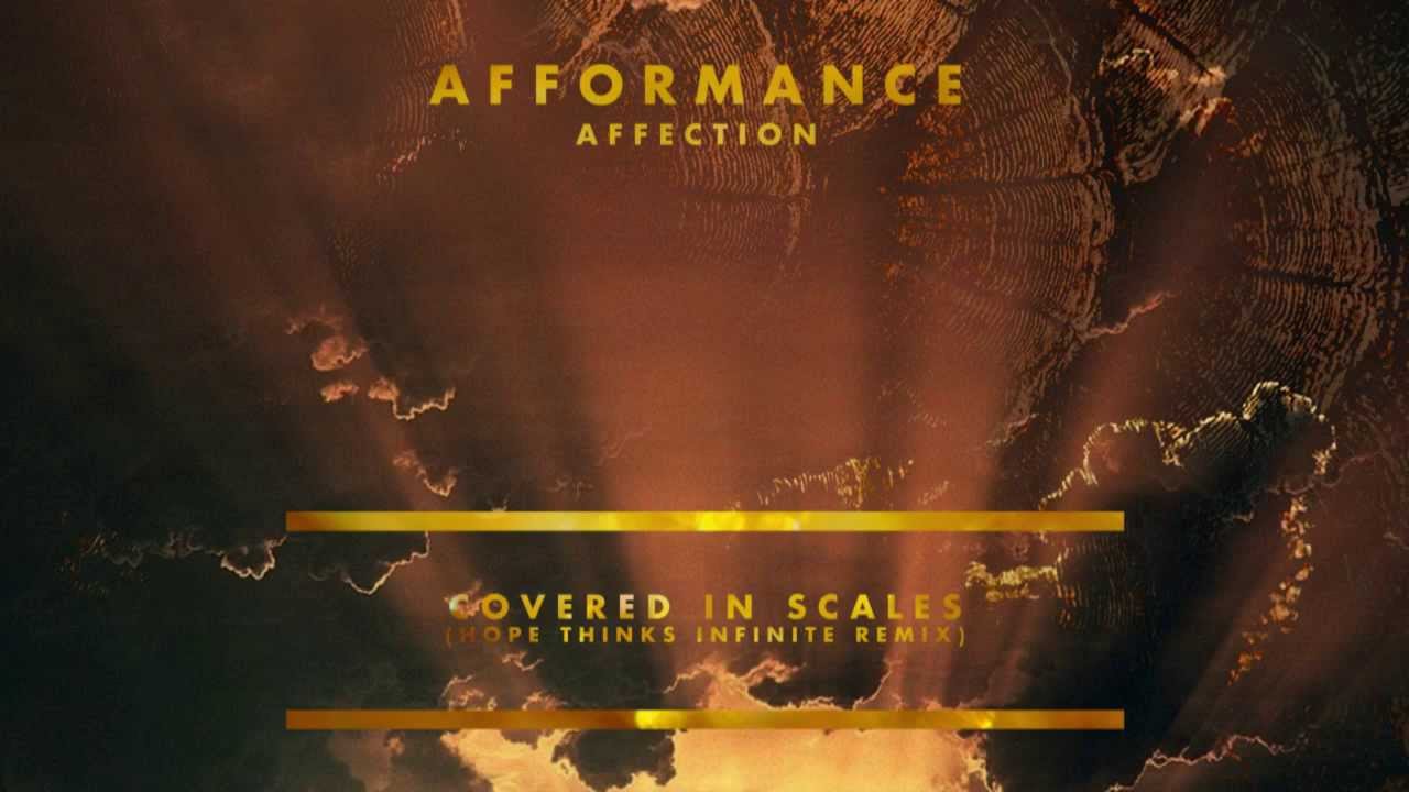 Afformance - Covered In Scales (Hope Thinks Infinite remix)