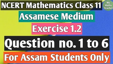 Exercise 1.2 Question no. 1 to 6||NCERT MATHEMATICS IN ASSAMESE MEDIUM|AHSEC|ASSAM||NCERT 11TH MATHS