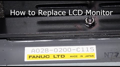 A02B-0200-C115-RETROFIT, How to Replace LCD Monitor