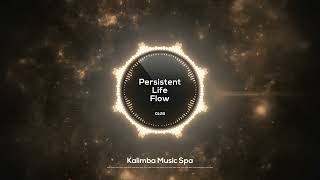 🌸 Persistent Life Flow 🌸 | Kalimba Music | Stay focused w/ rhythmic tunes for  relaxation