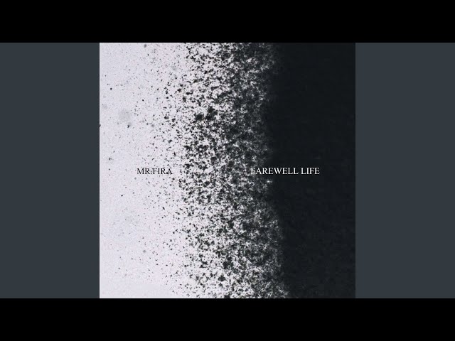Farewell life
