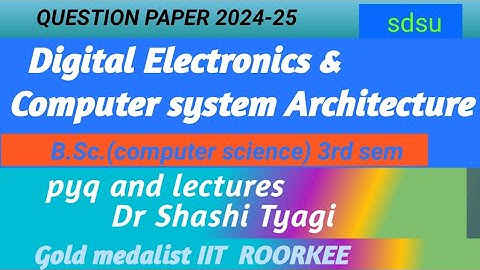 Digital Electronics and computer system architecture exam paper| bsc computer sc 3 sem 24-25 sdsu 