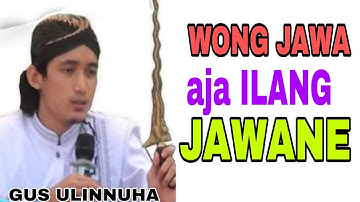 PENGAJIAN GUS ULINNUHA 2022‼️WONG JAWA AJA ILANG JAWANE