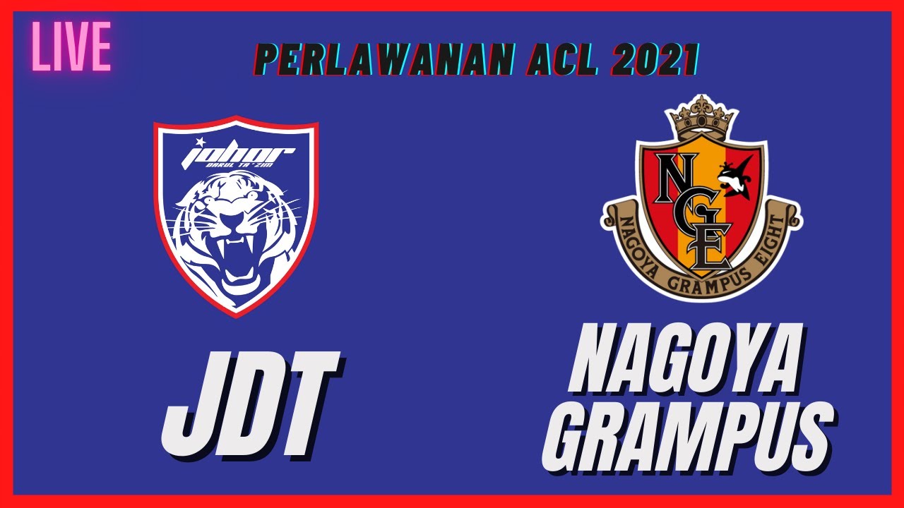 Jdt vs nagoya live stream