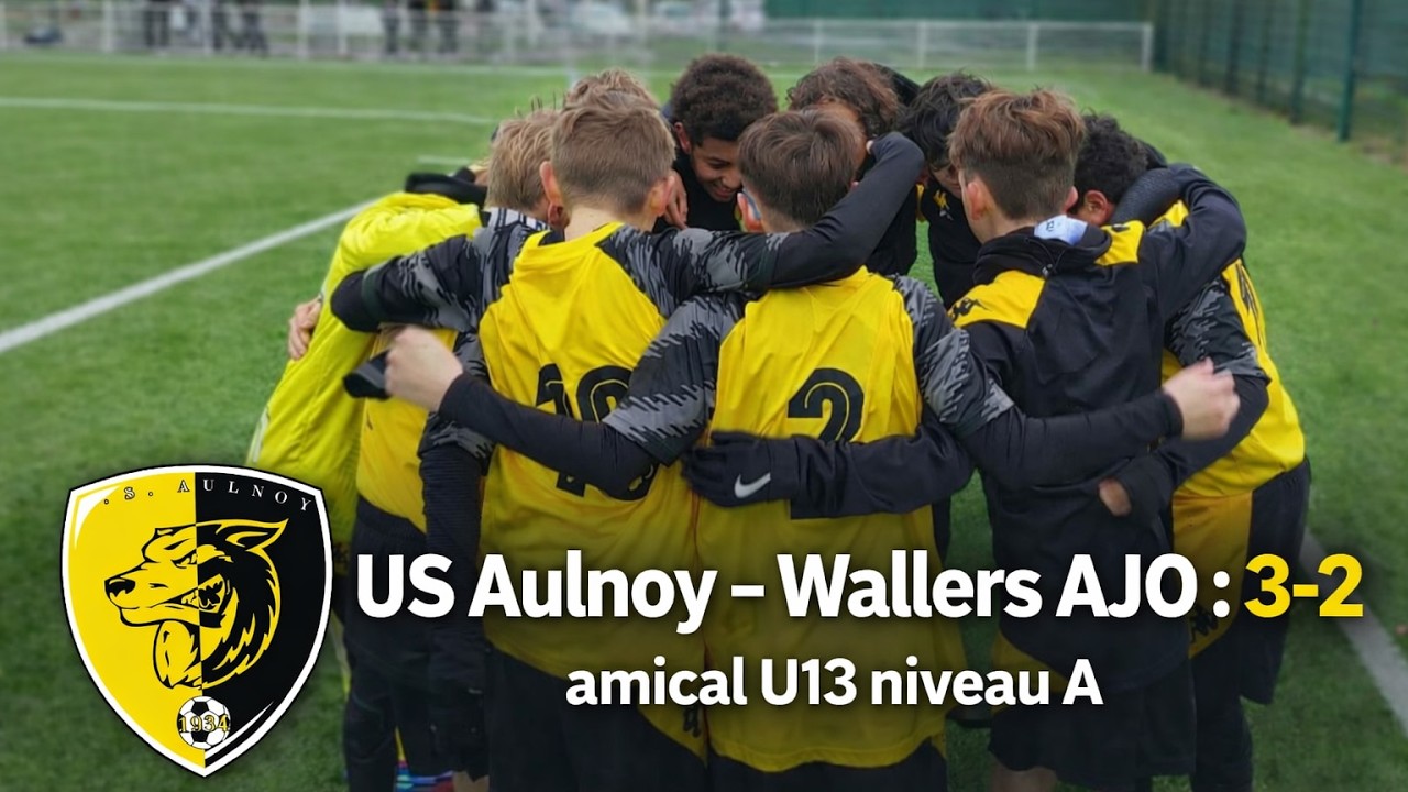 U13A US Aulnoy amical vs Wallers AJO (3-2)