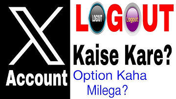 How to Logout X account 2023? |X Account LOGOUT kaise kare? |X (twitter) Account Logout New Process