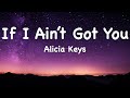 Alicia Keys | If I Aint Got You  (Lyrics) ♫