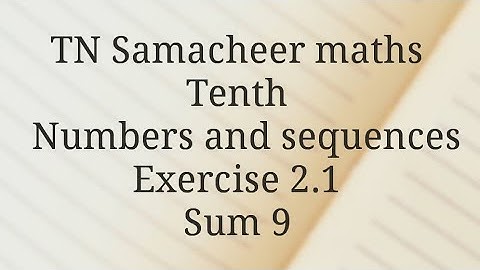 TN Samacheer maths Tenth Numbers and sequences/Exercise 2.1/Sum 9