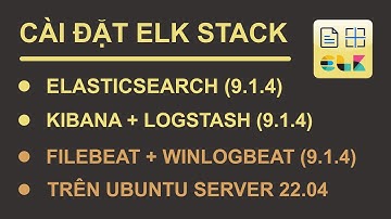 Elastic Stack (9.x) : Cài đặt Elasticsearch, Kibana, Logstash và giám sát với Filebeat, Winlogbeat