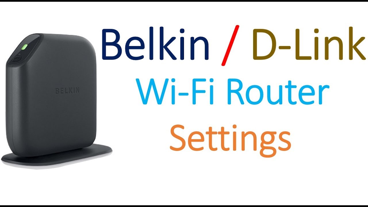 Belkin / D link or any wifi router settings Advanced YouTube