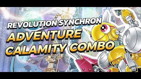 Revolution Synchron - Adventure Calamity Lock Combo
