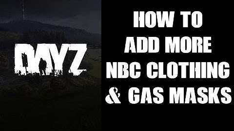 How To Increase Spawn Rate & Add More NBC Clothing & Gasmasks DayZ Custom Server PC PlayStation Xbox