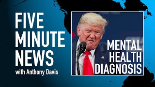 Donald Trump's mental health diagnosis confirmed by forensic psychiatrist. A Weekend Show REPLAY.