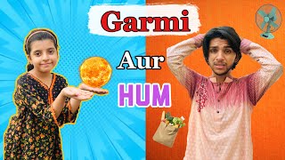 Garmi Aur Hum | Summer | Comedy Videos | Garmi Funny video | Summer funny videos | Garmi Vines