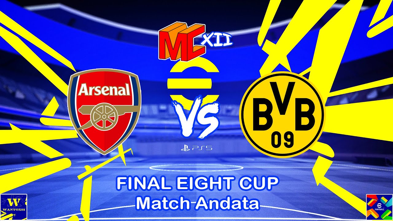 eFootball 26 - Manual Club XII - Final Eight Cup Full Manual - Andata - Arsenal vs Borussia Dortmund