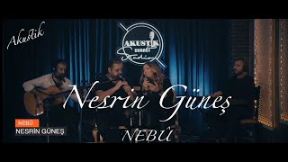 Nesrin Güneş - Nebû Akustik