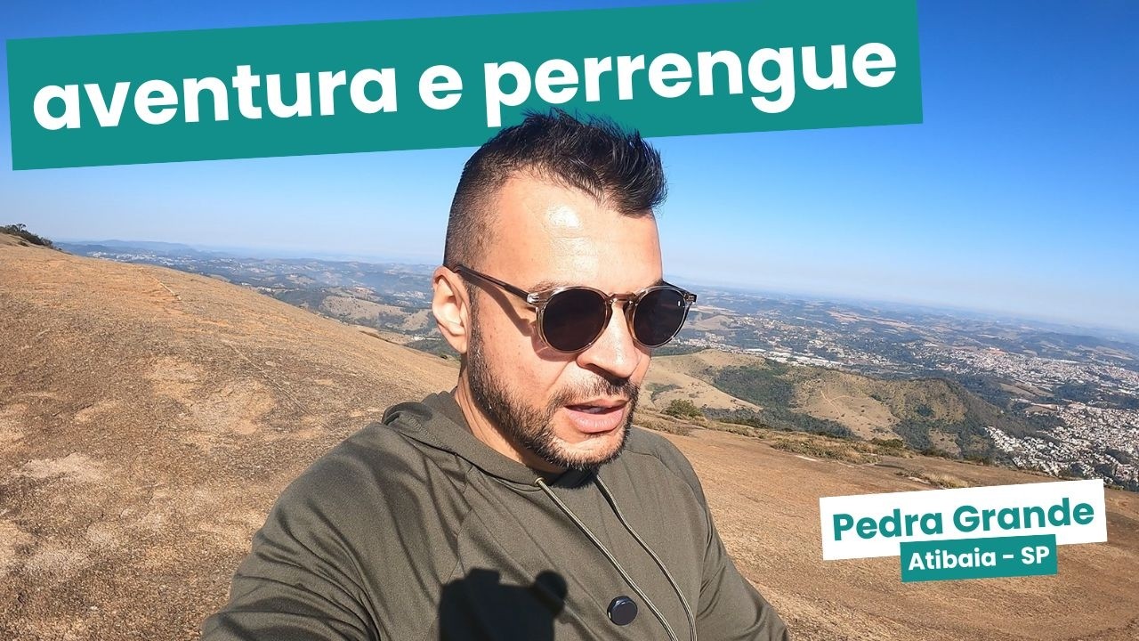 PEDRA GRANDE em Atibaia - PERRENGUE?