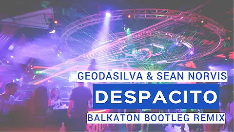Geo Da Silva & Sean Norvis - Despacito | Balkaton Remix