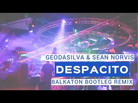 Geo Da Silva & Sean Norvis - Despacito (Balkaton Remix)