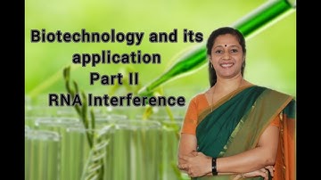 NEET: Biotechnology and its Applications Part 2 RNA interference mechanism