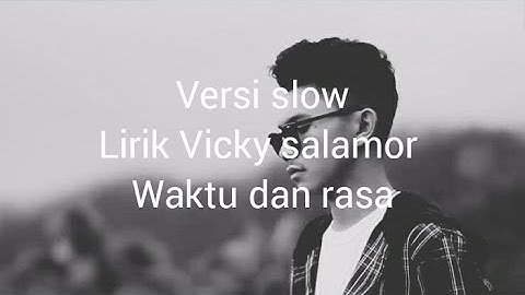 vicky salamor waktu dan rasa | lirik lagu (versi slow)             lagu Ambon slow