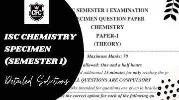 ISC (XII) Chemistry Specimen Paper Semester 1 || Detailed Solutions || ChemFun