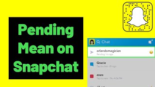 What Does Pending Mean on Snapchat